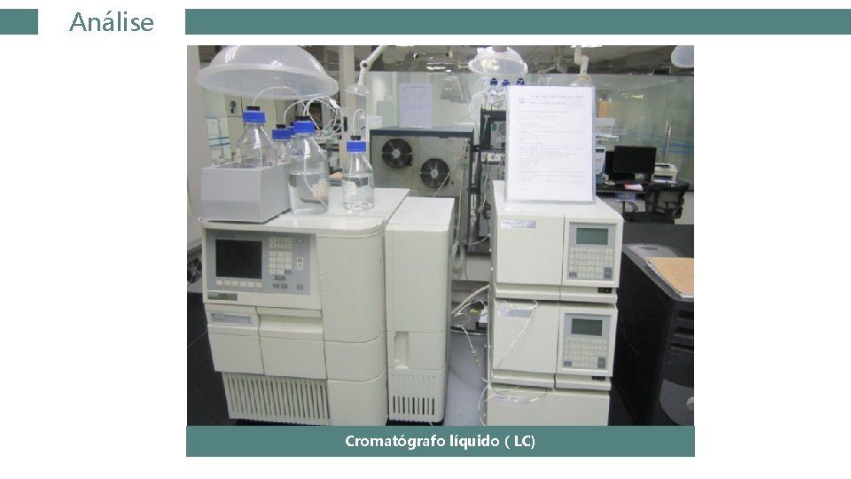 Análise Cromatógrafo líquido（LC) 