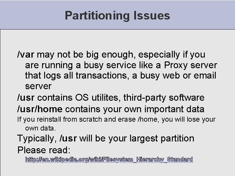 Partitioning Issues /var may not be big enough, especially if you are running a