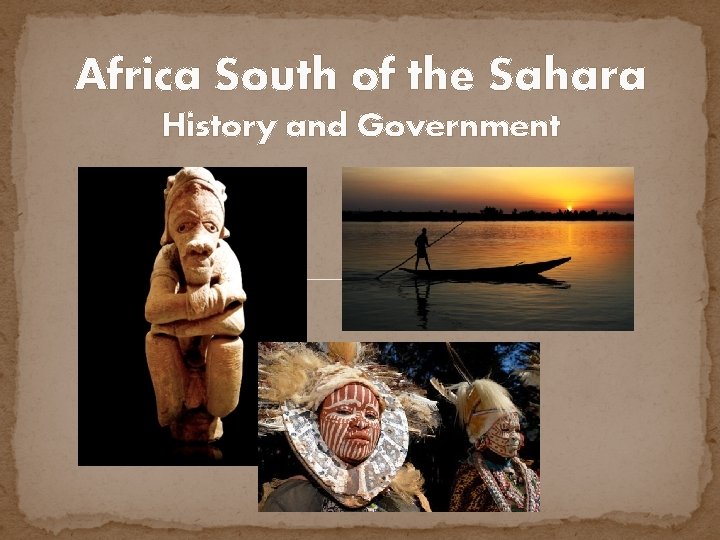 Africa South of the Sahara History and Government 