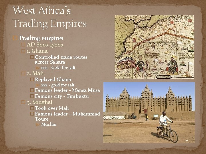 West Africa’s Trading Empires � Trading empires � AD 800 s-1500 s � 1.