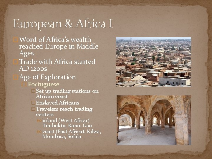 European & Africa I � Word of Africa’s wealth reached Europe in Middle Ages