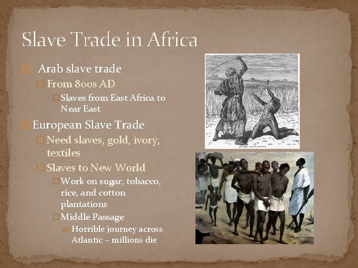 Slave Trade in Africa � Arab slave trade � From 800 s AD �