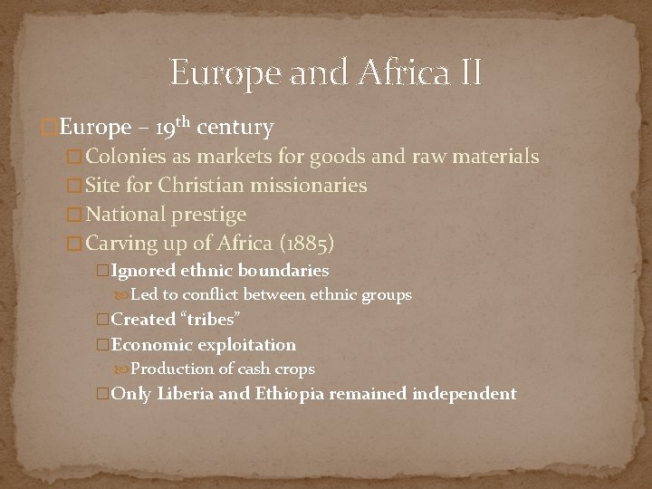 Europe and Africa II �Europe – 19 th century � Colonies as markets for