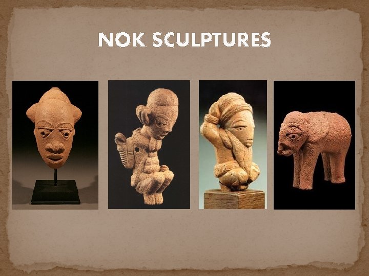 NOK SCULPTURES 