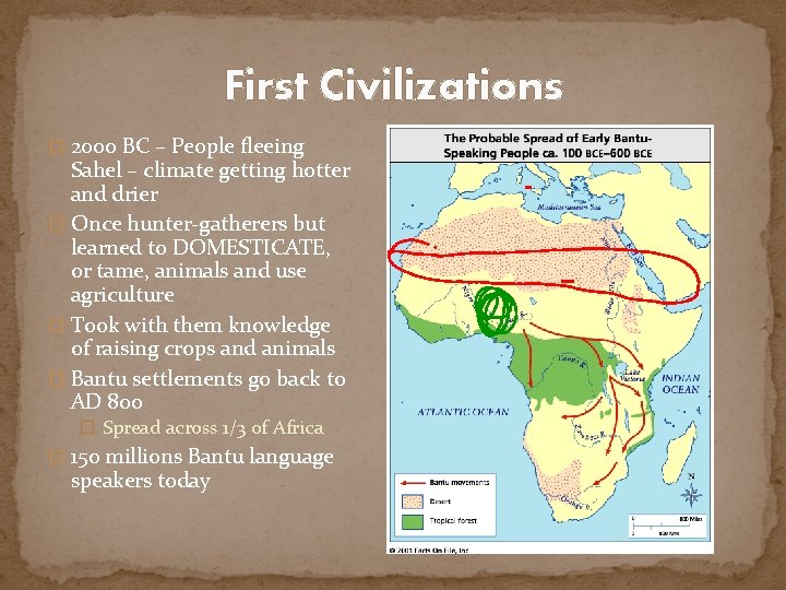 First Civilizations � 2000 BC – People fleeing Sahel – climate getting hotter and