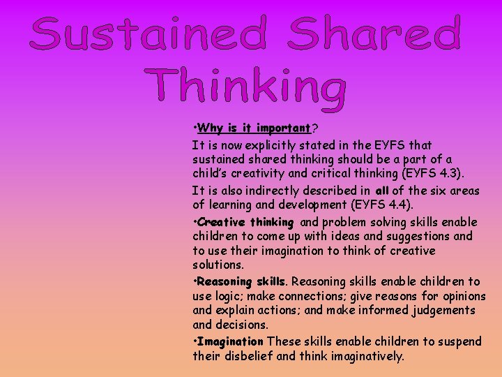  • Why is it important? It is now explicitly stated in the EYFS