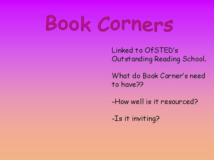 Linked to Of. STED’s Outstanding Reading School. What do Book Corner’s need to have?