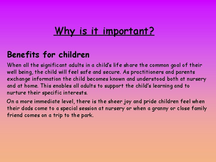 Why is it important? Benefits for children When all the significant adults in a