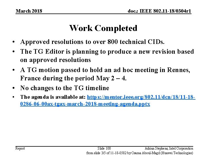 March 2018 doc. : IEEE 802. 11 -18/0304 r 1 Work Completed • Approved