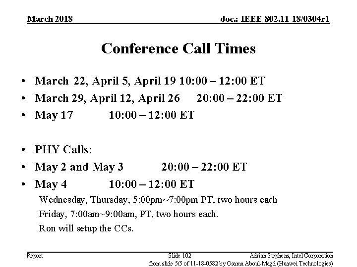 March 2018 doc. : IEEE 802. 11 -18/0304 r 1 Conference Call Times •