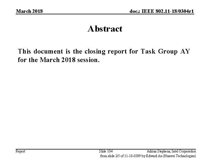 March 2018 doc. : IEEE 802. 11 -18/0304 r 1 Abstract This document is