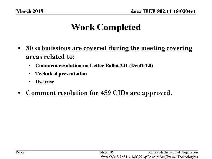 March 2018 doc. : IEEE 802. 11 -18/0304 r 1 Work Completed • 30
