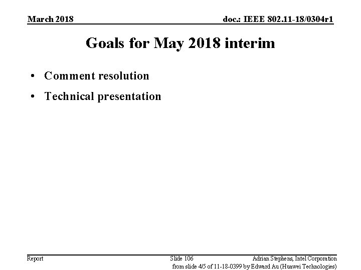 March 2018 doc. : IEEE 802. 11 -18/0304 r 1 Goals for May 2018