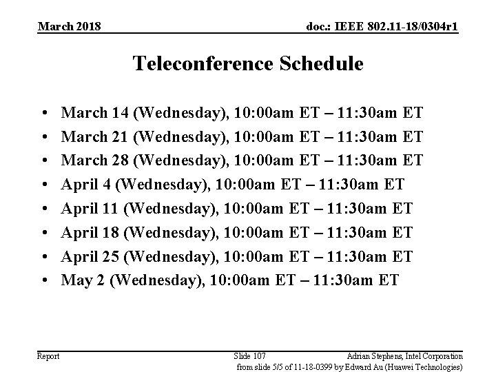 March 2018 doc. : IEEE 802. 11 -18/0304 r 1 Teleconference Schedule • •