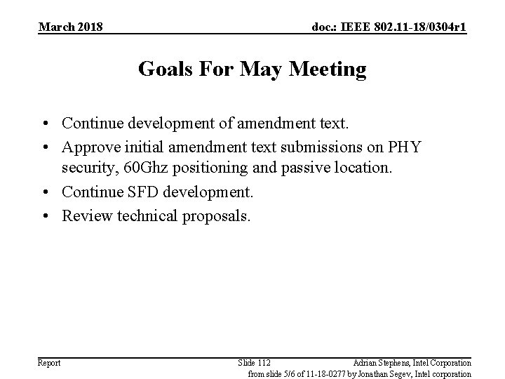 March 2018 doc. : IEEE 802. 11 -18/0304 r 1 Goals For May Meeting