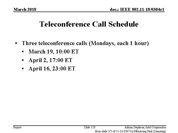 March 2018 doc. : IEEE 802. 11 -18/0304 r 1 Teleconference Call Schedule •