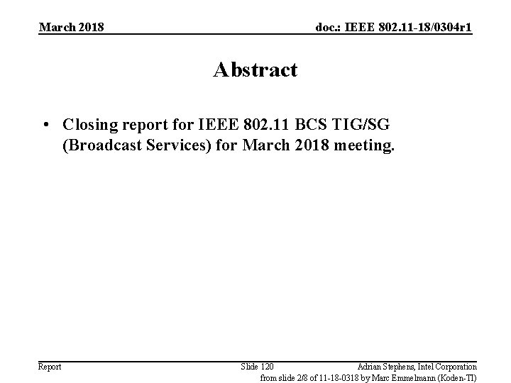 March 2018 doc. : IEEE 802. 11 -18/0304 r 1 Abstract • Closing report