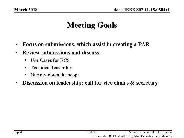 March 2018 doc. : IEEE 802. 11 -18/0304 r 1 Meeting Goals • Focus