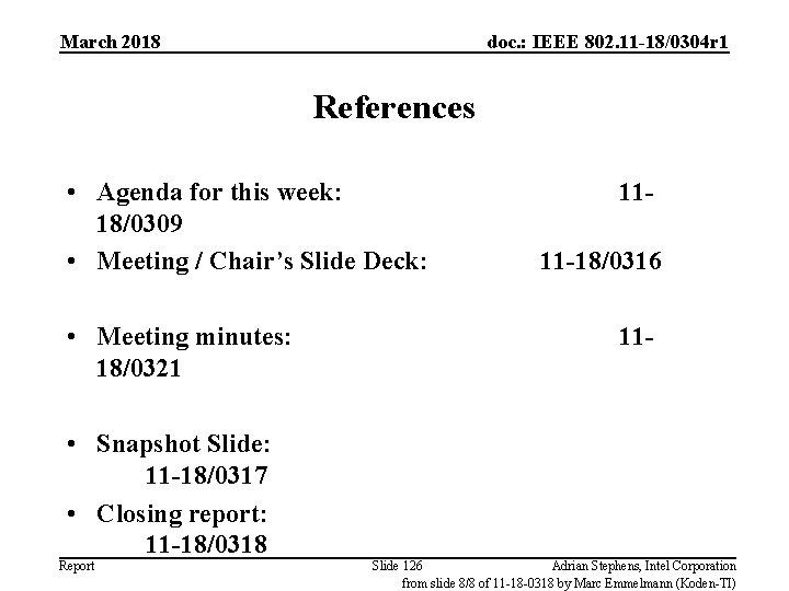 March 2018 doc. : IEEE 802. 11 -18/0304 r 1 References • Agenda for