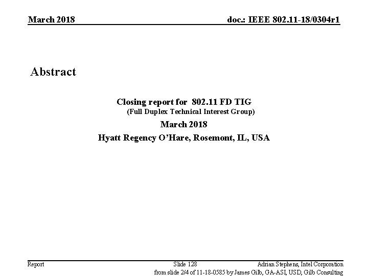 March 2018 doc. : IEEE 802. 11 -18/0304 r 1 Abstract Closing report for