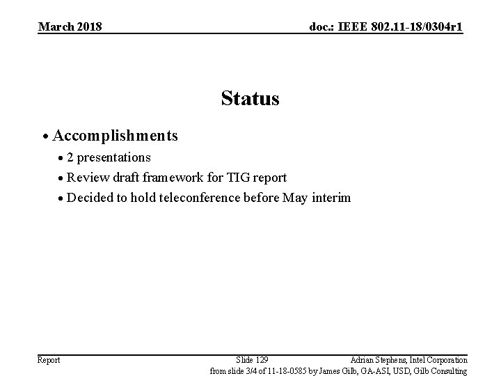 March 2018 doc. : IEEE 802. 11 -18/0304 r 1 Status Accomplishments 2 presentations