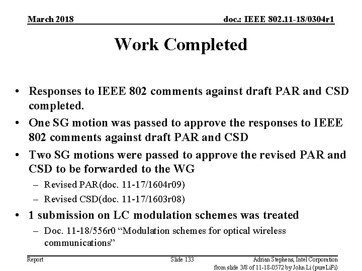March 2018 doc. : IEEE 802. 11 -18/0304 r 1 Work Completed • Responses