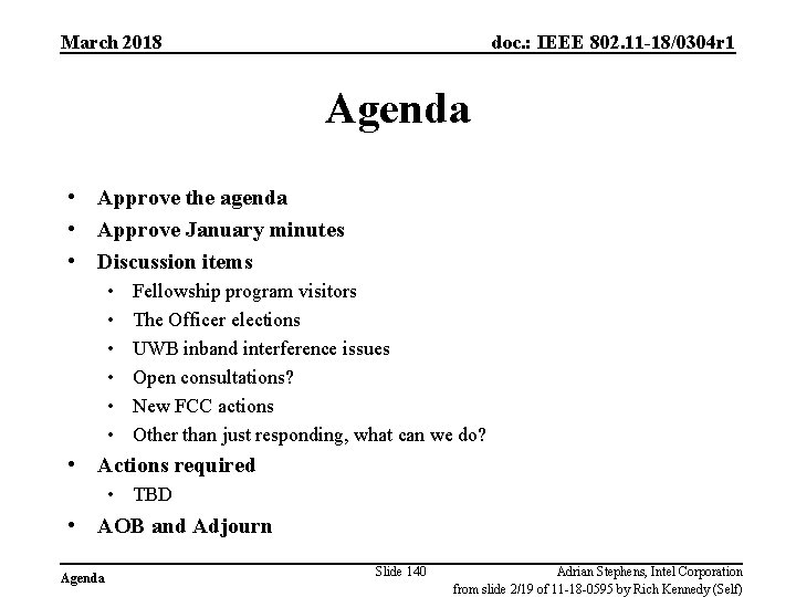 March 2018 doc. : IEEE 802. 11 -18/0304 r 1 Agenda • Approve the