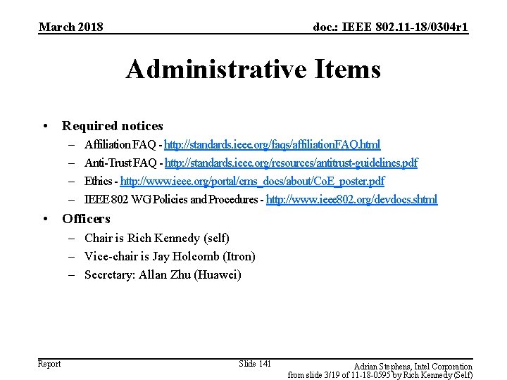 March 2018 doc. : IEEE 802. 11 -18/0304 r 1 Administrative Items • Required