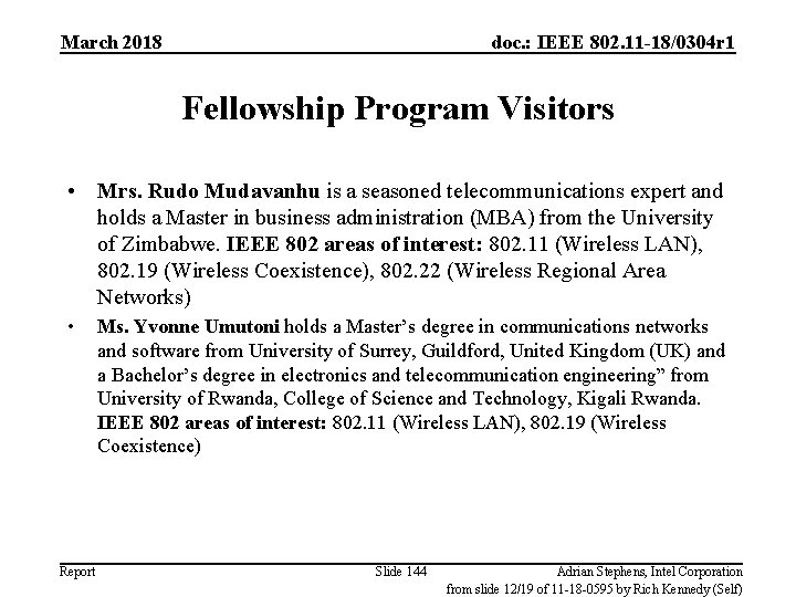 March 2018 doc. : IEEE 802. 11 -18/0304 r 1 Fellowship Program Visitors •