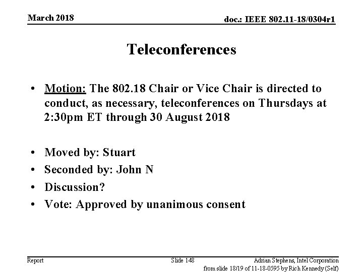 March 2018 doc. : IEEE 802. 11 -18/0304 r 1 Teleconferences • Motion: The