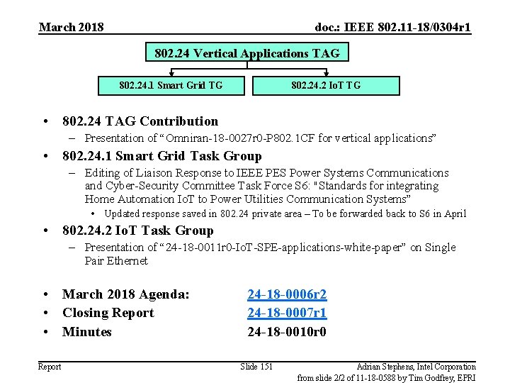 March 2018 doc. : IEEE 802. 11 -18/0304 r 1 802. 24 Vertical Applications