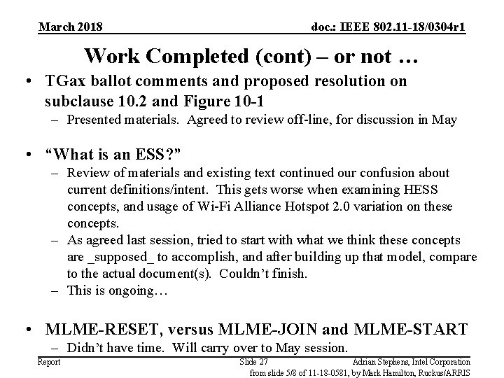 March 2018 doc. : IEEE 802. 11 -18/0304 r 1 Work Completed (cont) –