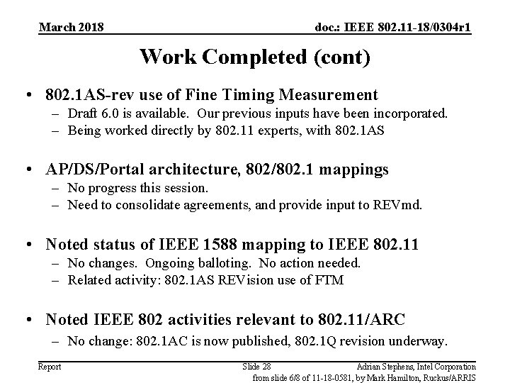 March 2018 doc. : IEEE 802. 11 -18/0304 r 1 Work Completed (cont) •