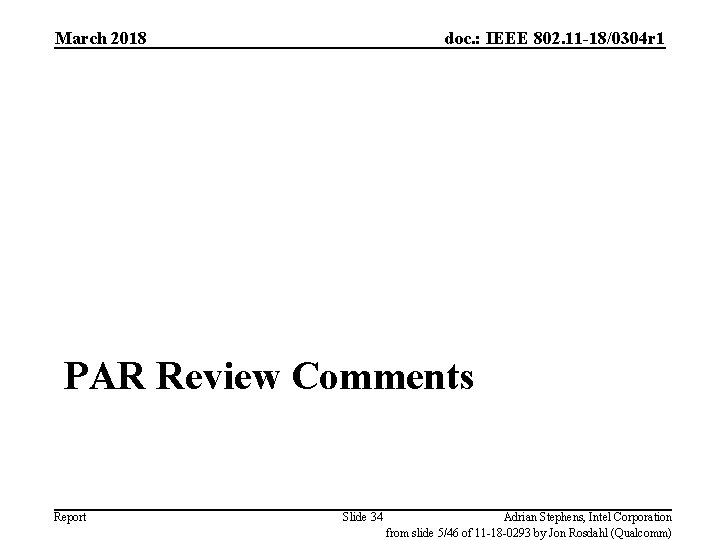March 2018 doc. : IEEE 802. 11 -18/0304 r 1 PAR Review Comments Report