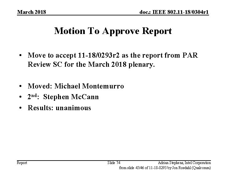 March 2018 doc. : IEEE 802. 11 -18/0304 r 1 Motion To Approve Report