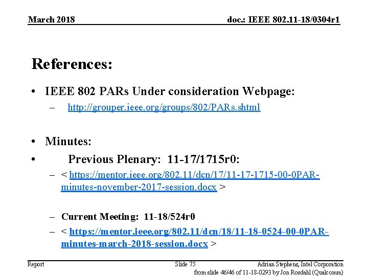 March 2018 doc. : IEEE 802. 11 -18/0304 r 1 References: • IEEE 802