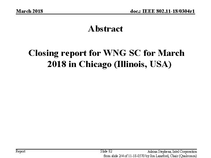 March 2018 doc. : IEEE 802. 11 -18/0304 r 1 Abstract Closing report for