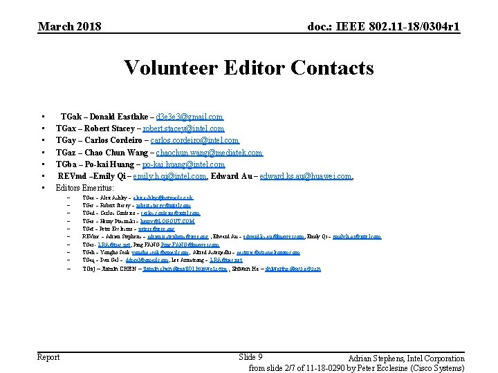 March 2018 doc. : IEEE 802. 11 -18/0304 r 1 Volunteer Editor Contacts •