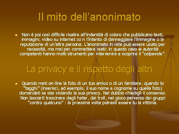 Il mito dell’anonimato n Non è poi così difficile risalire all’indentità di coloro che