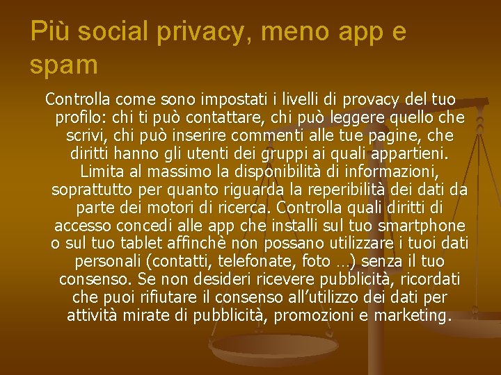 Più social privacy, meno app e spam Controlla come sono impostati i livelli di