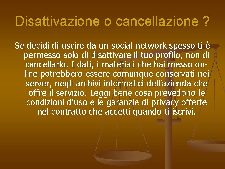 Disattivazione o cancellazione ? Se decidi di uscire da un social network spesso ti