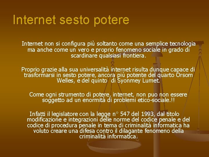 Internet sesto potere Internet non si configura più soltanto come una semplice tecnologia ma