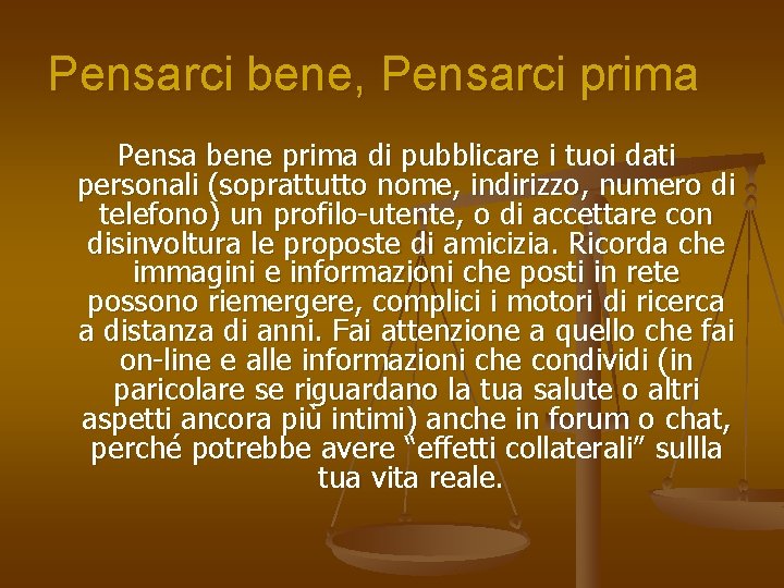 Pensarci bene, Pensarci prima Pensa bene prima di pubblicare i tuoi dati personali (soprattutto