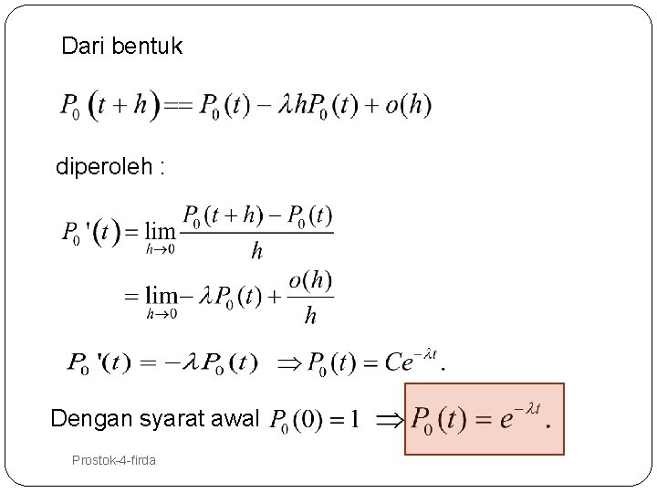 Dari bentuk diperoleh : Dengan syarat awal 13 Prostok-4 -firda 