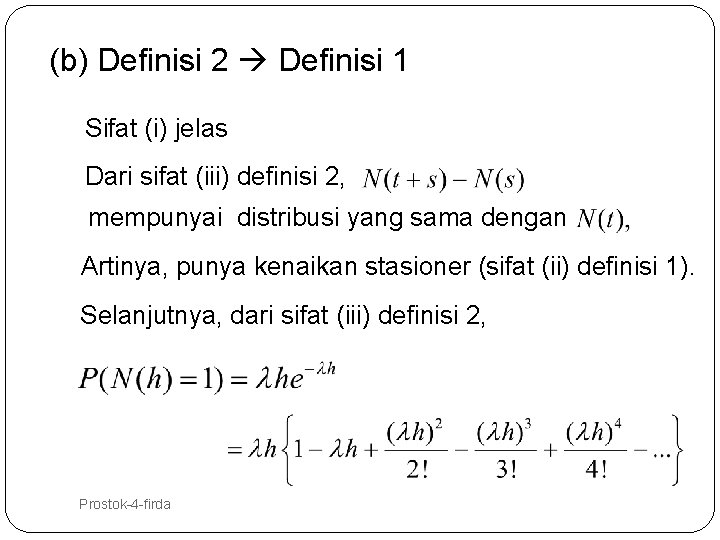 (b) Definisi 2 Definisi 1 Sifat (i) jelas Dari sifat (iii) definisi 2, mempunyai