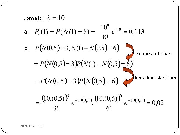 Jawab: a. b. kenaikan bebas kenaikan stasioner 22 Prostok-4 -firda 