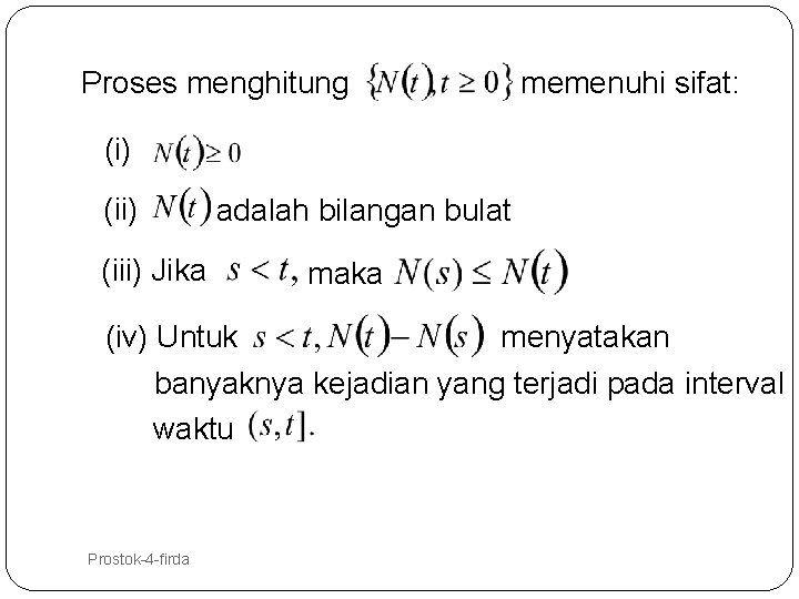 Proses menghitung memenuhi sifat: (i) (iii) Jika adalah bilangan bulat maka (iv) Untuk menyatakan