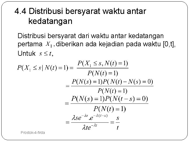 4. 4 Distribusi bersyarat waktu antar kedatangan Distribusi bersyarat dari waktu antar kedatangan pertama