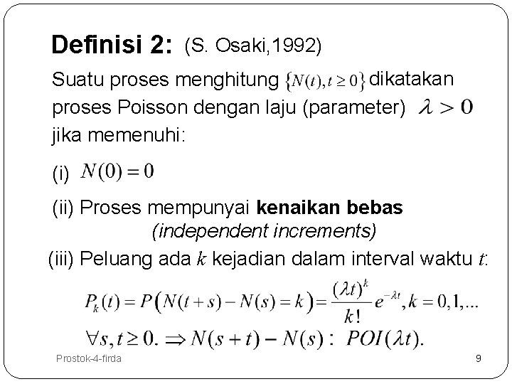 Definisi 2: (S. Osaki, 1992) dikatakan Suatu proses menghitung proses Poisson dengan laju (parameter)