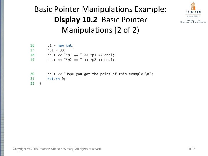 Basic Pointer Manipulations Example: Display 10. 2 Basic Pointer Manipulations (2 of 2) Copyright